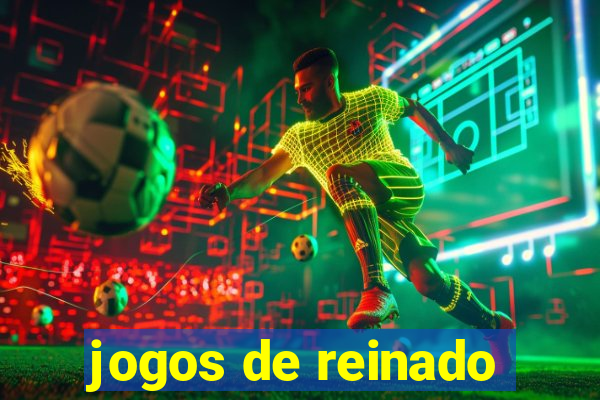 jogos de reinado